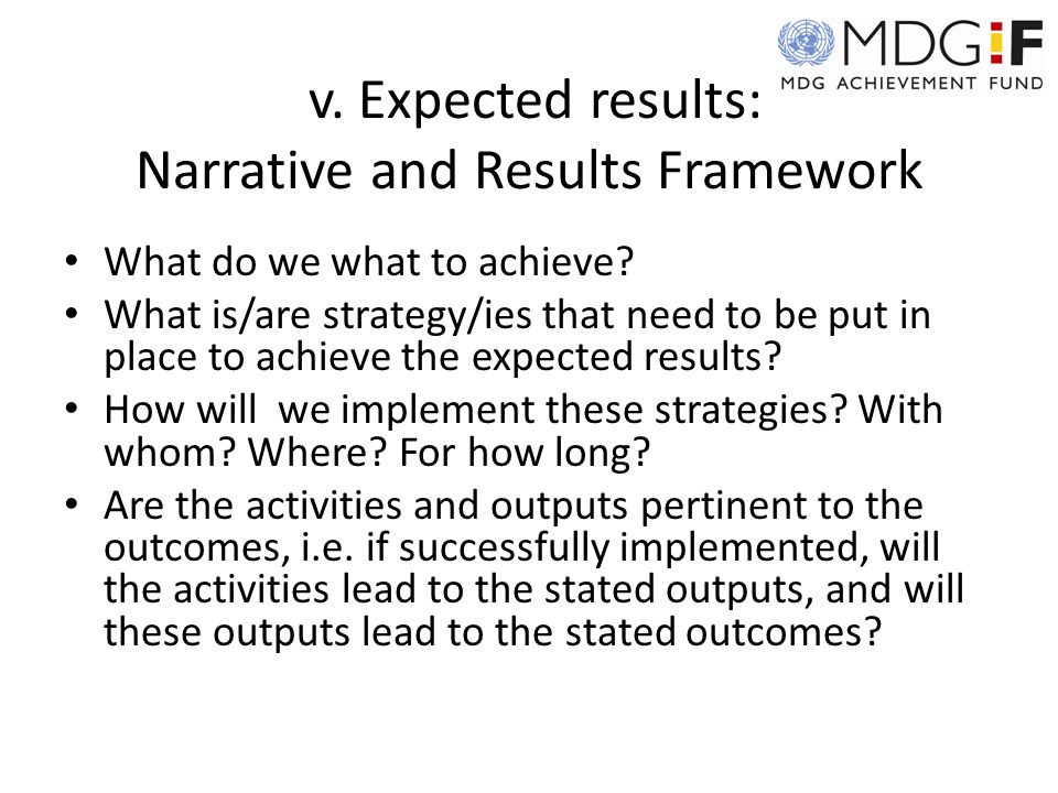 v. Expected results: Narrative and Results Framework What do we what to achieve.