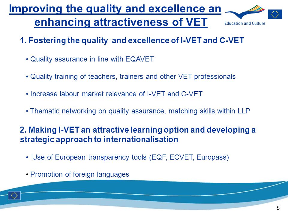 8 Improving the quality and excellence an enhancing attractiveness of VET 1.