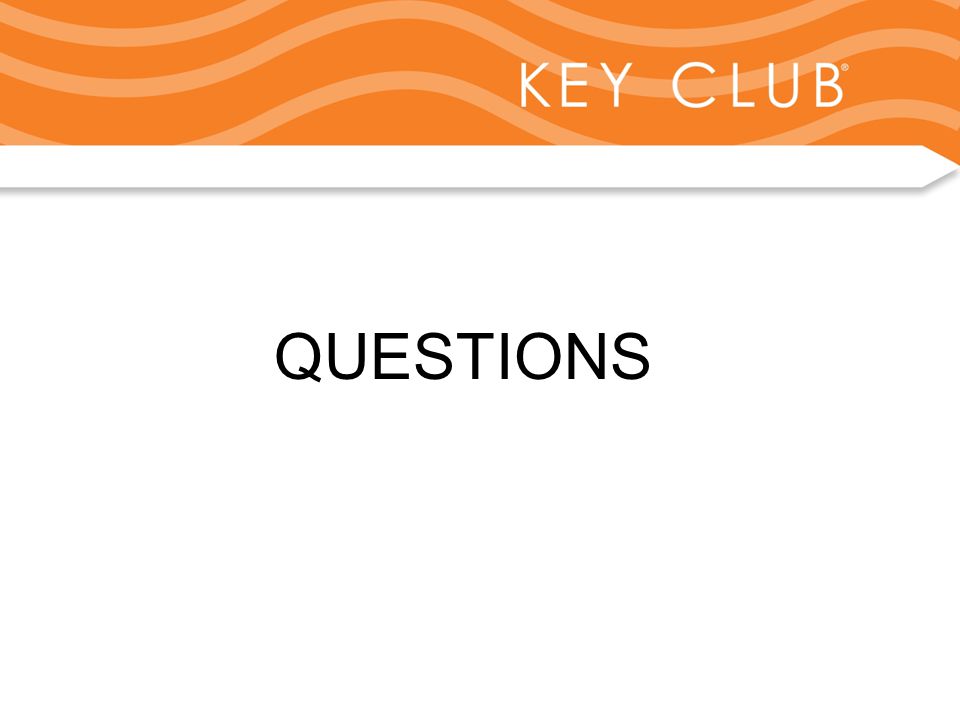 Kiwanis Responsibility to Key Club and Circle K QUESTIONS