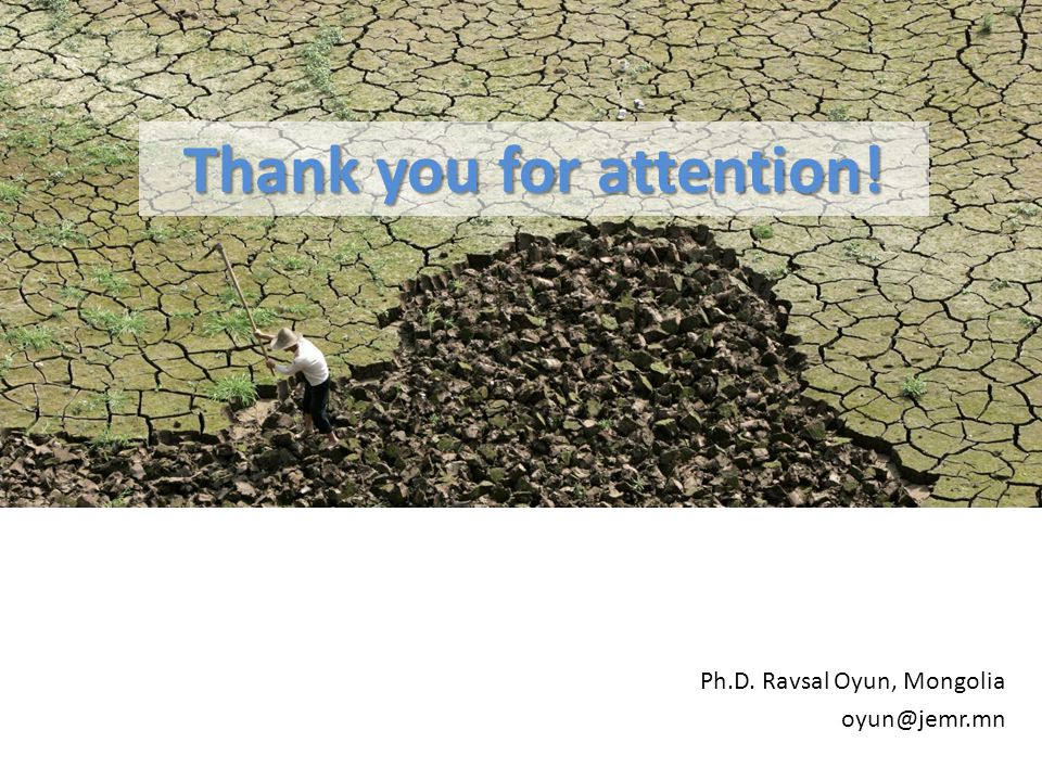 Ph.D. Ravsal Oyun, Mongolia Thank you for attention!