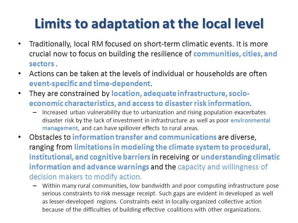 Limits to adaptation at the local level Traditionally, local RM focused on short-term climatic events.