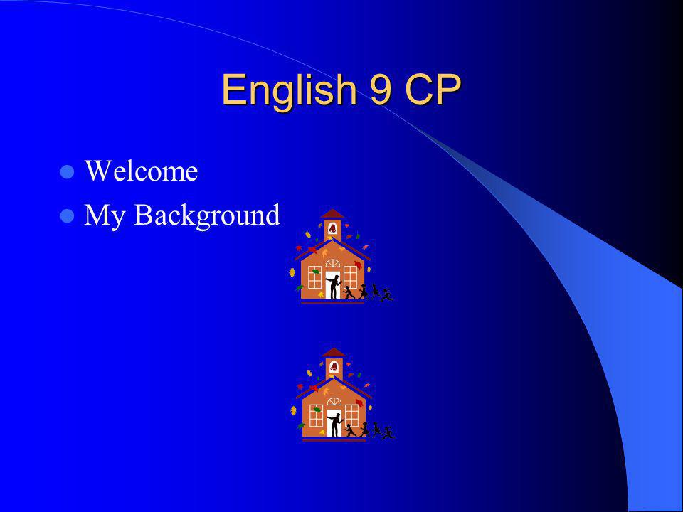 English 9 CP Welcome My Background