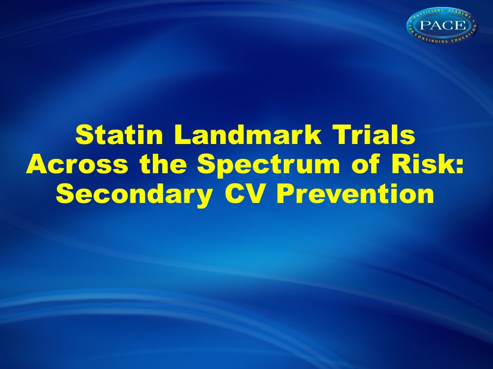 Statin Landmark Trials Across the Spectrum of Risk: Secondary CV Prevention