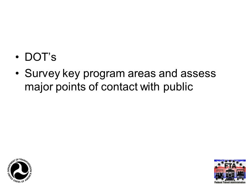 DOT’s Survey key program areas and assess major points of contact with public