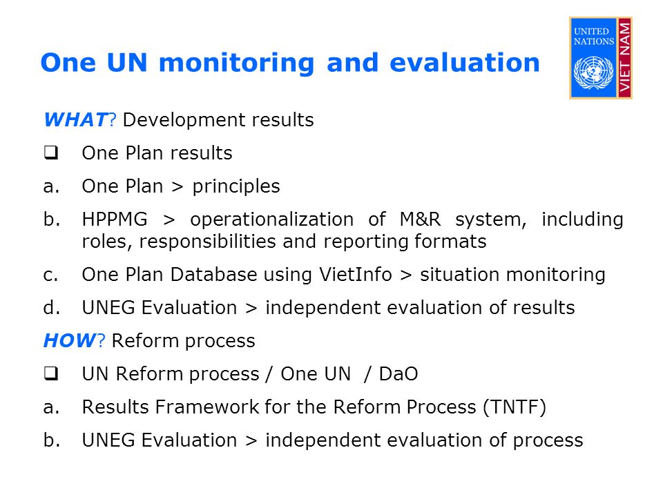One UN monitoring and evaluation WHAT.