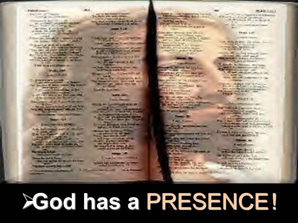 Matthew  God has aPRESENCE !  God has a PRESENCE !