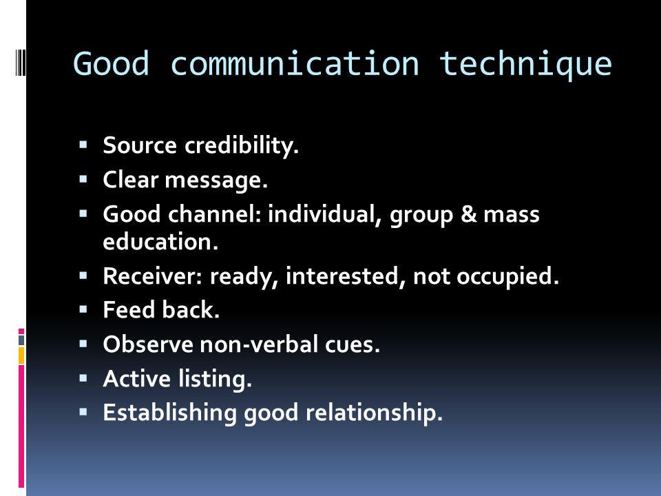 Good communication technique  Source credibility.