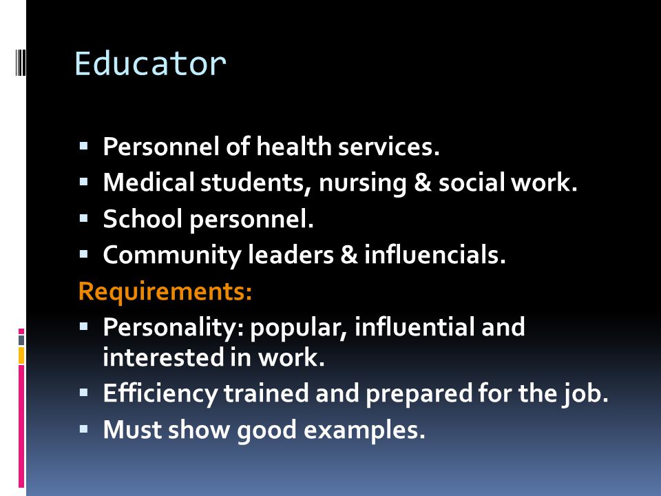 Educator  Personnel of health services.  Medical students, nursing & social work.