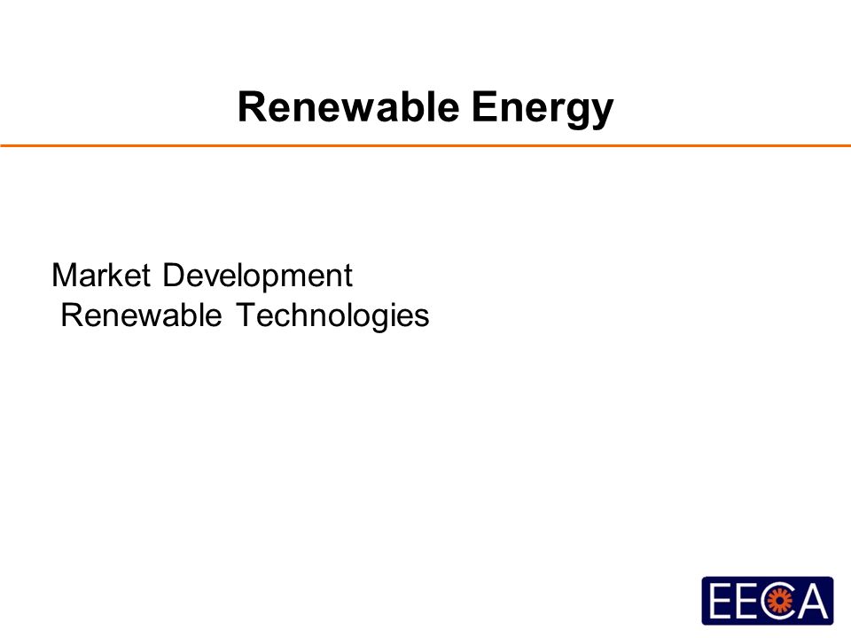 Renewable Energy Market Development Renewable Technologies