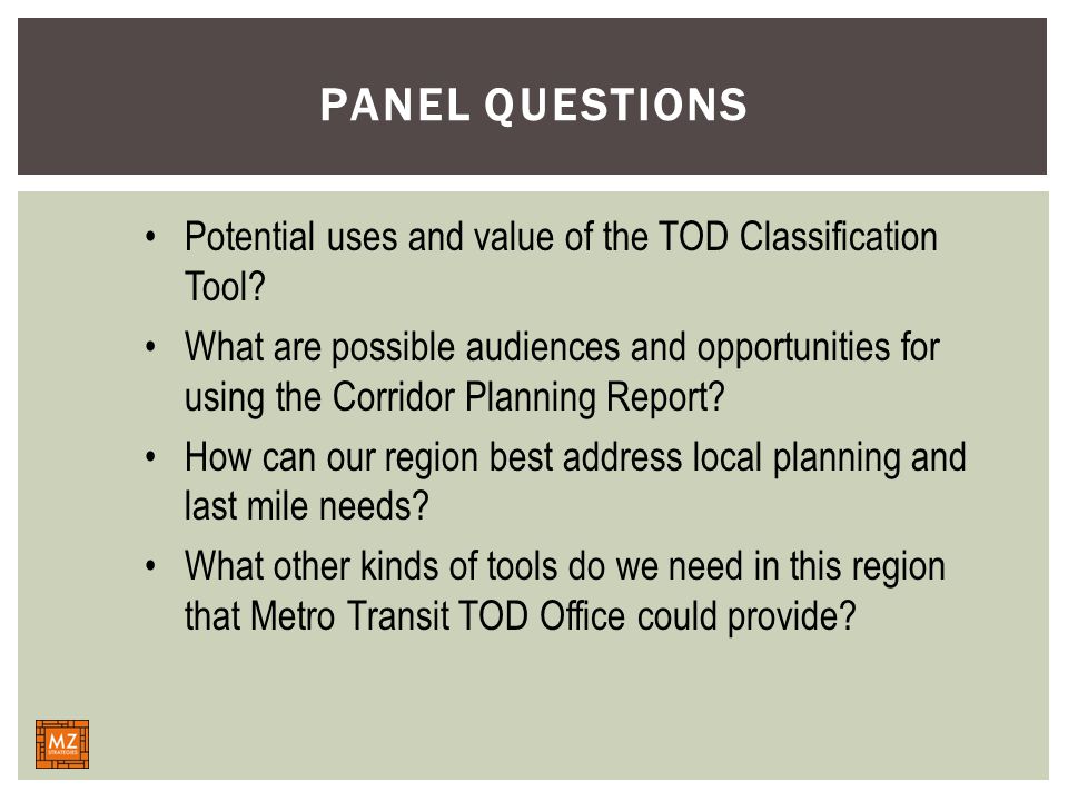 PANEL QUESTIONS Potential uses and value of the TOD Classification Tool.