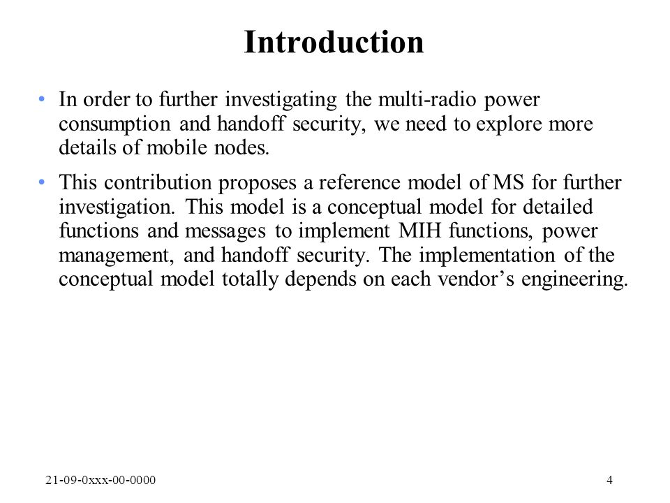 xxx Introduction In order to further investigating the multi-radio power consumption and handoff security, we need to explore more details of mobile nodes.
