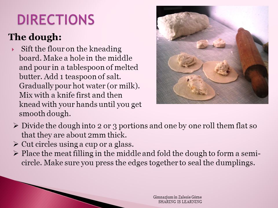 The dough:  Sift the flour on the kneading board.