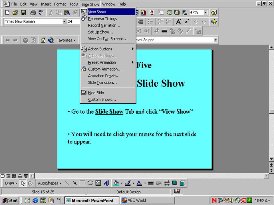 Step Five View Your Slide Show Go to the Slide Show menu and click View Show Use the arrow keys on your keyboard to go from one slide to the next (left arrow takes you back by one slide)