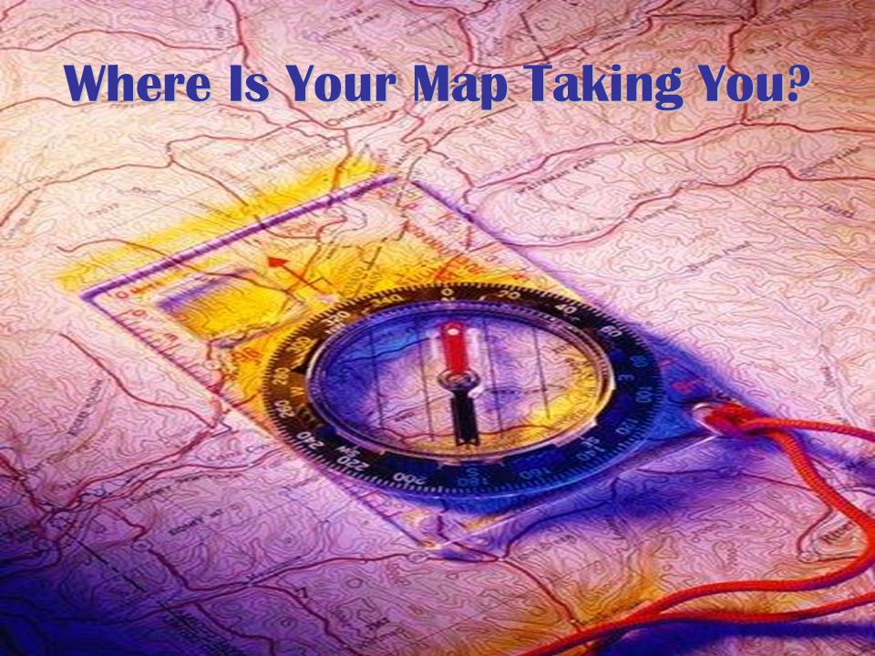 Where Is Your Map Taking You