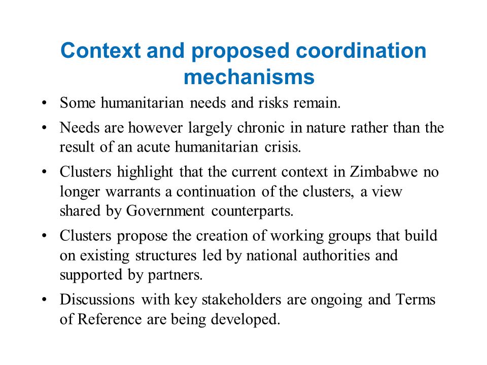Context and proposed coordination mechanisms Some humanitarian needs and risks remain.