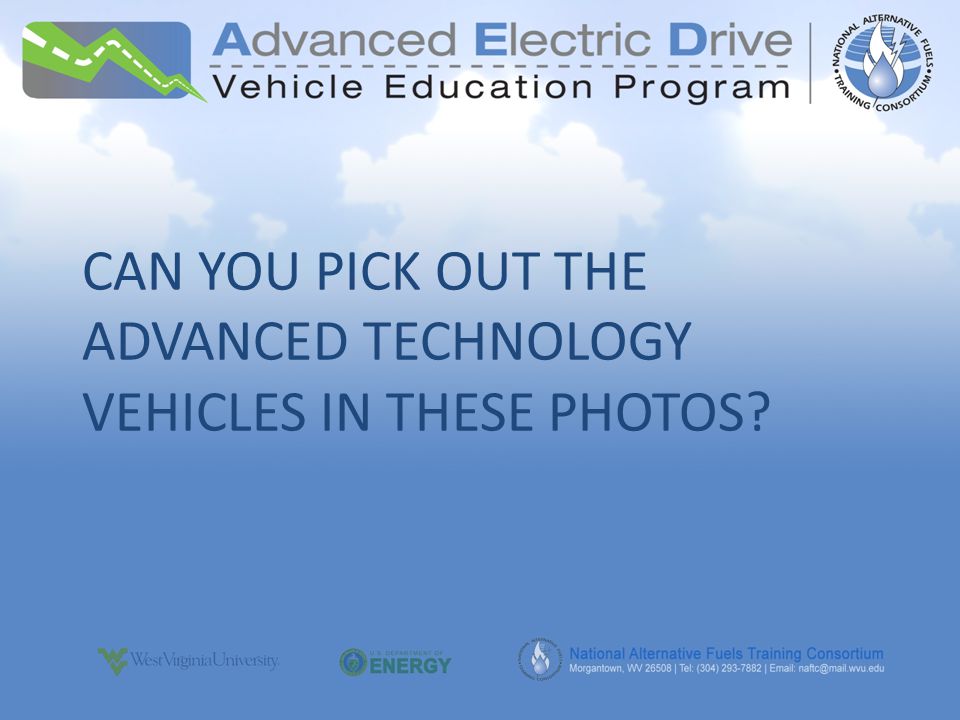 CAN YOU PICK OUT THE ADVANCED TECHNOLOGY VEHICLES IN THESE PHOTOS