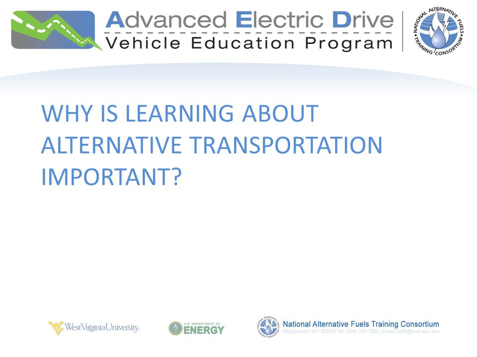 WHY IS LEARNING ABOUT ALTERNATIVE TRANSPORTATION IMPORTANT