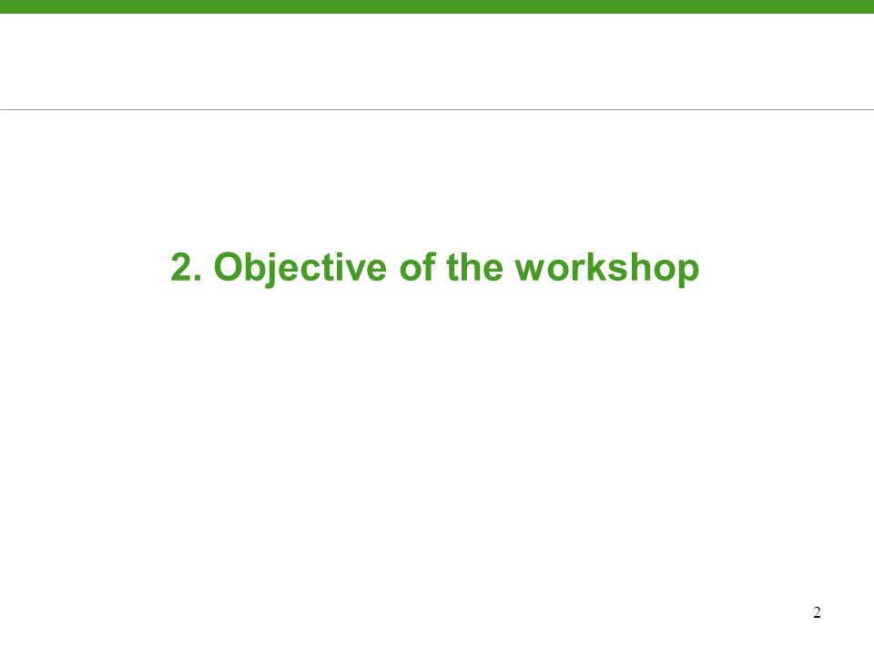 2 2. Objective of the workshop