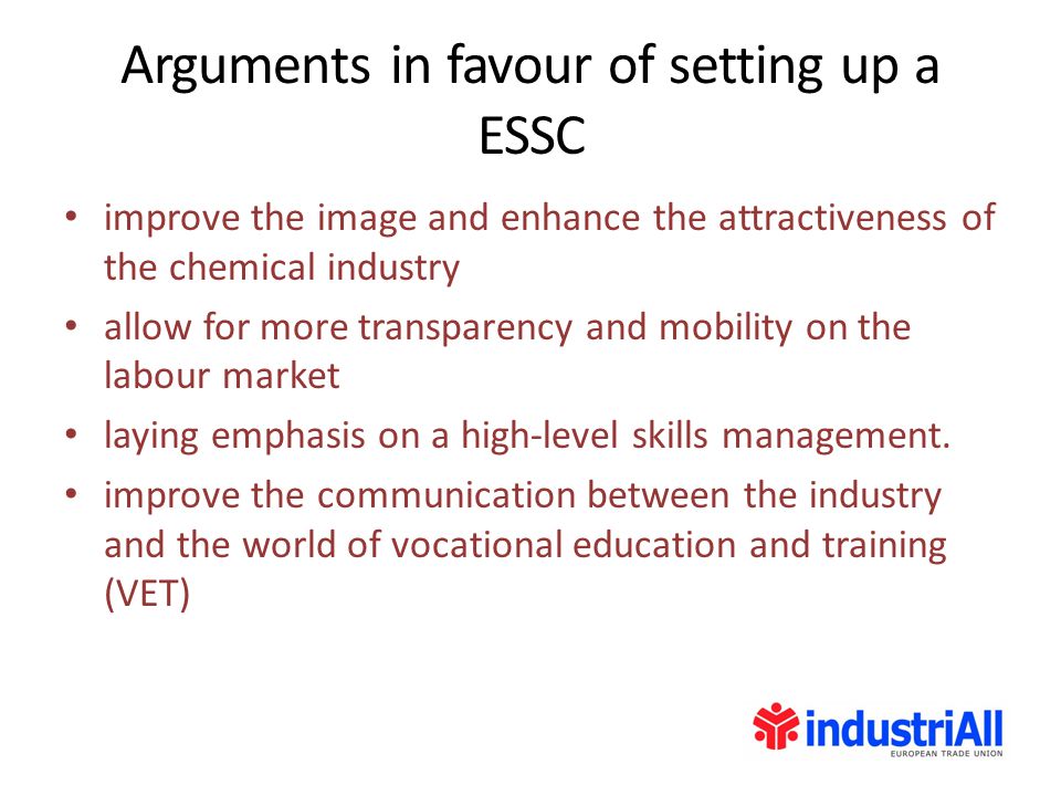 Arguments in favour of setting up a ESSC improve the image and enhance the attractiveness of the chemical industry allow for more transparency and mobility on the labour market laying emphasis on a high-level skills management.
