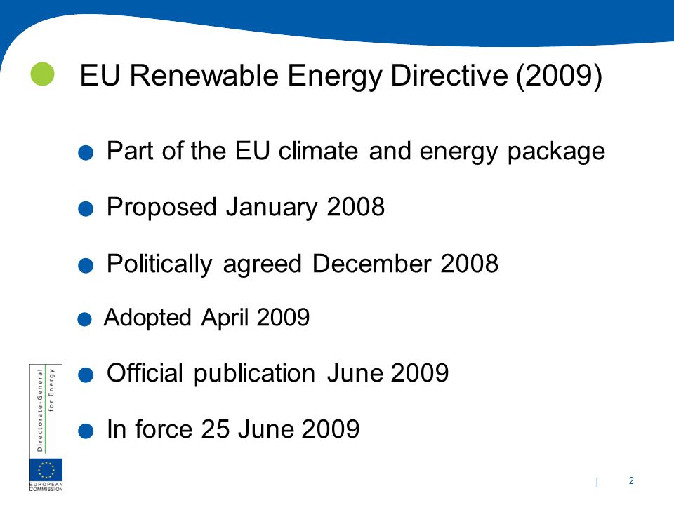 | 2 EU Renewable Energy Directive (2009). Part of the EU climate and energy package.