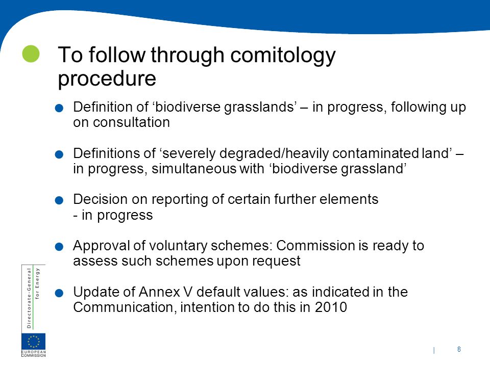 | 8 To follow through comitology procedure.