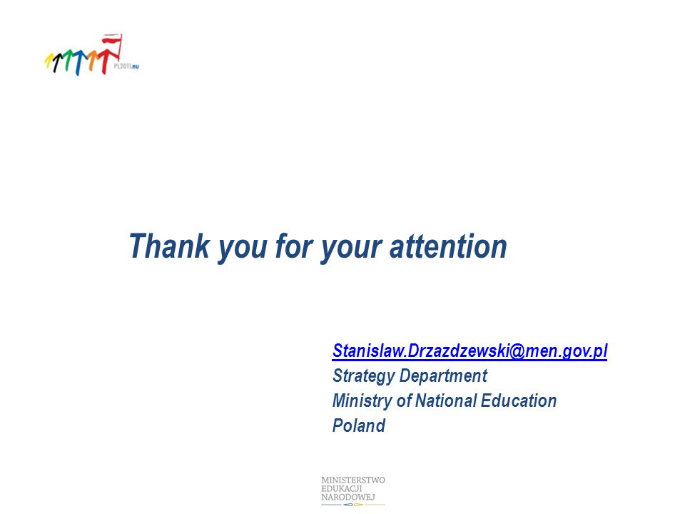 Thank you for your attention Strategy Department Ministry of National Education Poland