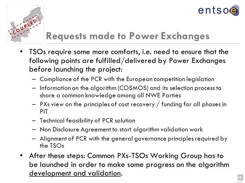 16 page 16 page C O U P L E D Requests made to Power Exchanges TSOs require some more comforts, i.e.