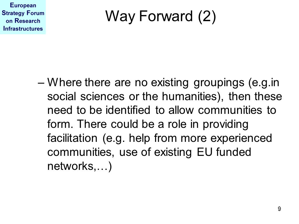 9 –Where there are no existing groupings (e.g.in social sciences or the humanities), then these need to be identified to allow communities to form.