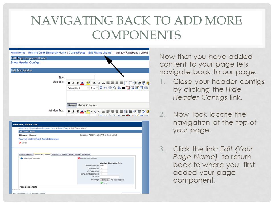 NAVIGATING BACK TO ADD MORE COMPONENTS Now that you have added content to your page lets navigate back to our page.