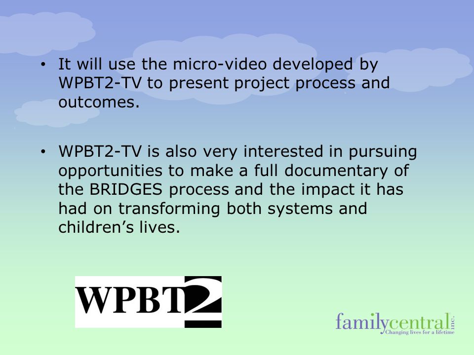 It will use the micro-video developed by WPBT2-TV to present project process and outcomes.