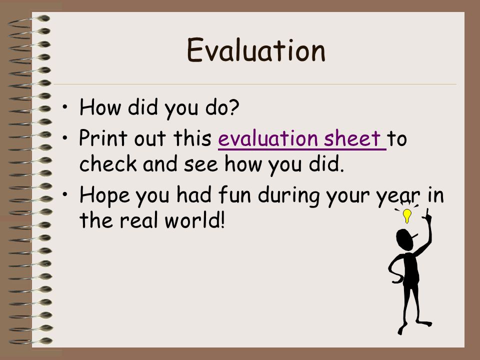 Evaluation How did you do.