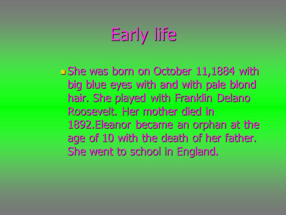 Early life She was born on October 11,1884 with big blue eyes with and with pale blond hair.