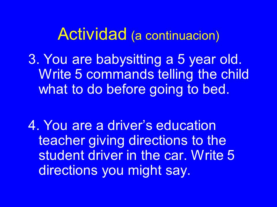 Actividad (a continuacion) 3. You are babysitting a 5 year old.