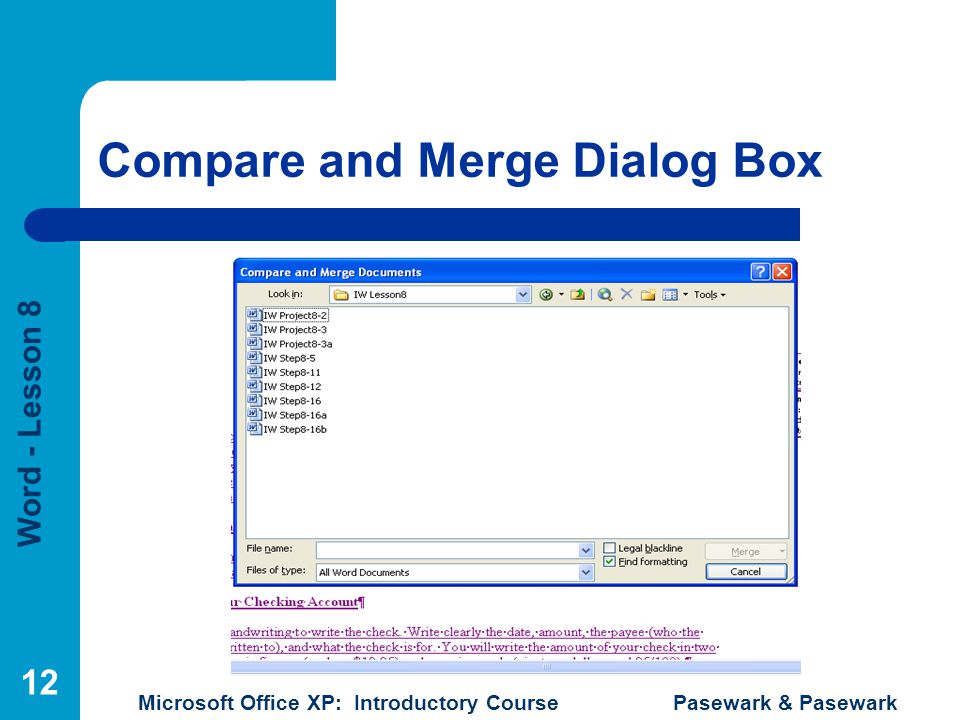 Word - Lesson 8 Microsoft Office XP: Introductory Course Pasewark & Pasewark 12 Compare and Merge Dialog Box