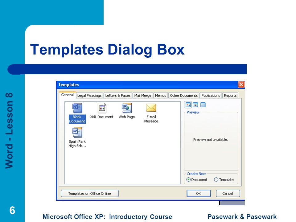 Word - Lesson 8 Microsoft Office XP: Introductory Course Pasewark & Pasewark 6 Templates Dialog Box
