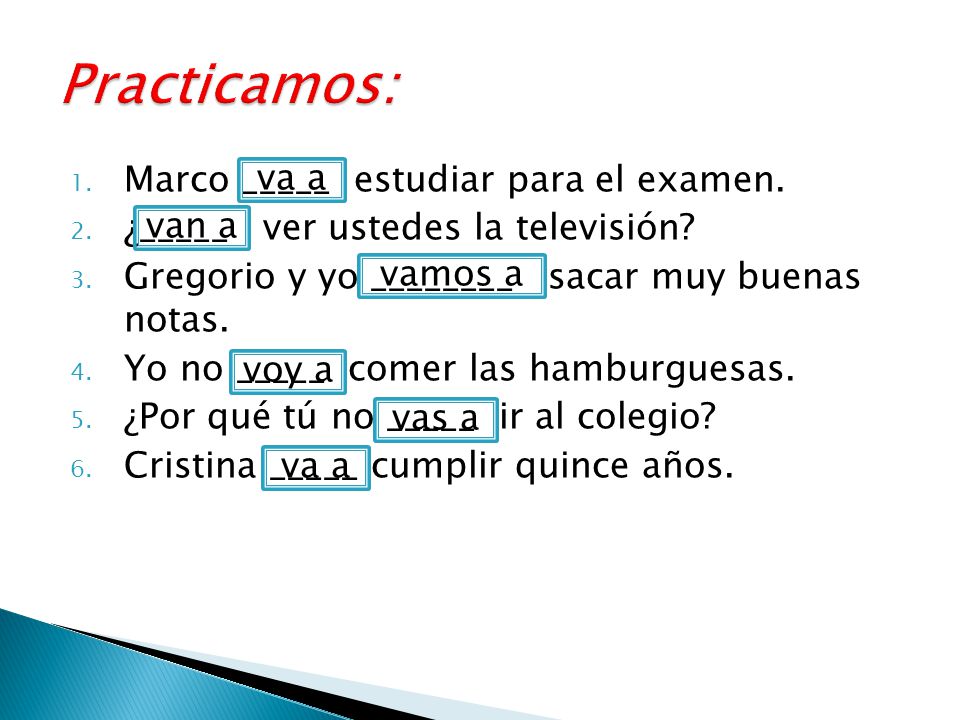 1. Marco _____ estudiar para el examen. 2. ¿_____ ver ustedes la televisión.