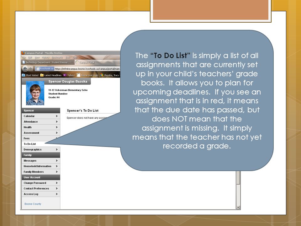 The To Do List is simply a list of all assignments that are currently set up in your child’s teachers’ grade books.