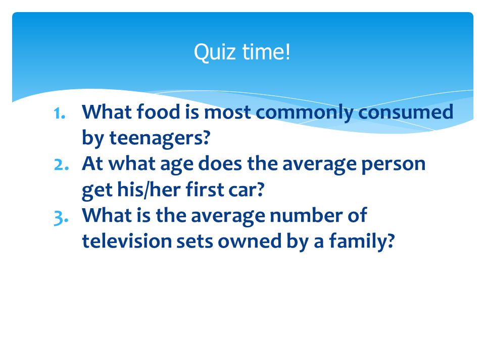 1.What food is most commonly consumed by teenagers.