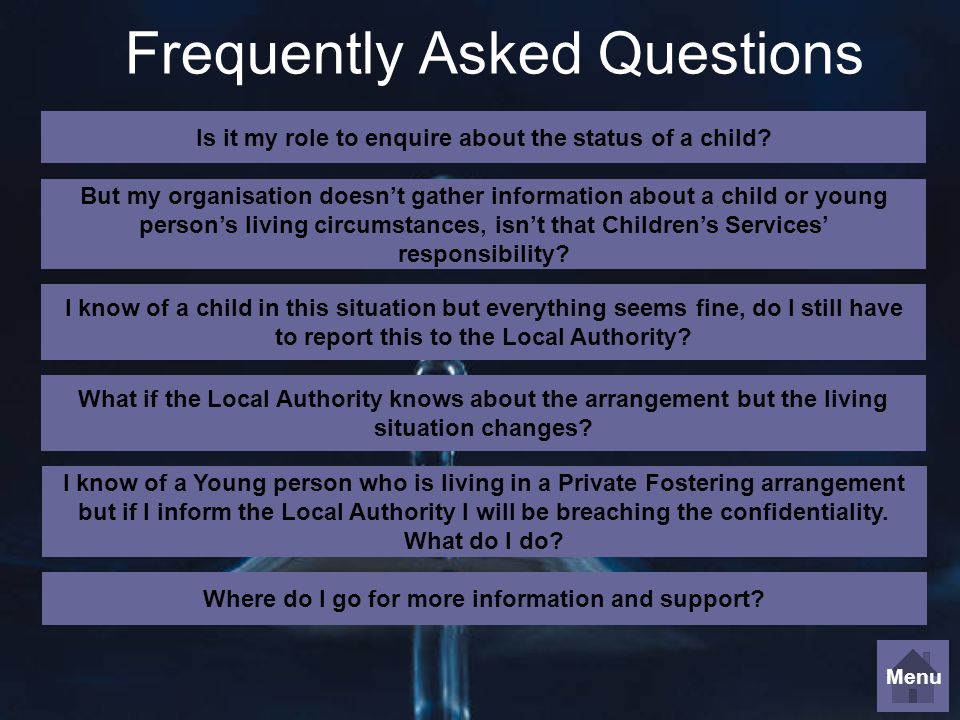 Frequently Asked Questions Is it my role to enquire about the status of a child.