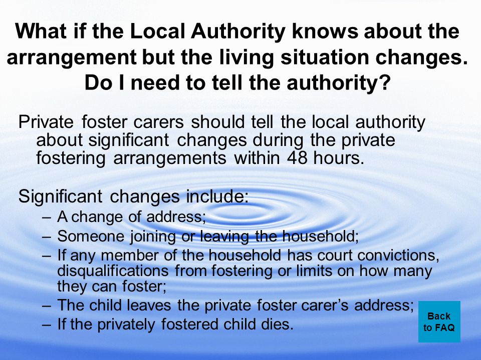 What if the Local Authority knows about the arrangement but the living situation changes.