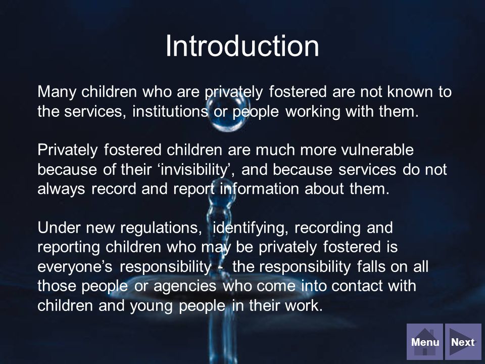 NextMenu Introduction Many children who are privately fostered are not known to the services, institutions or people working with them.