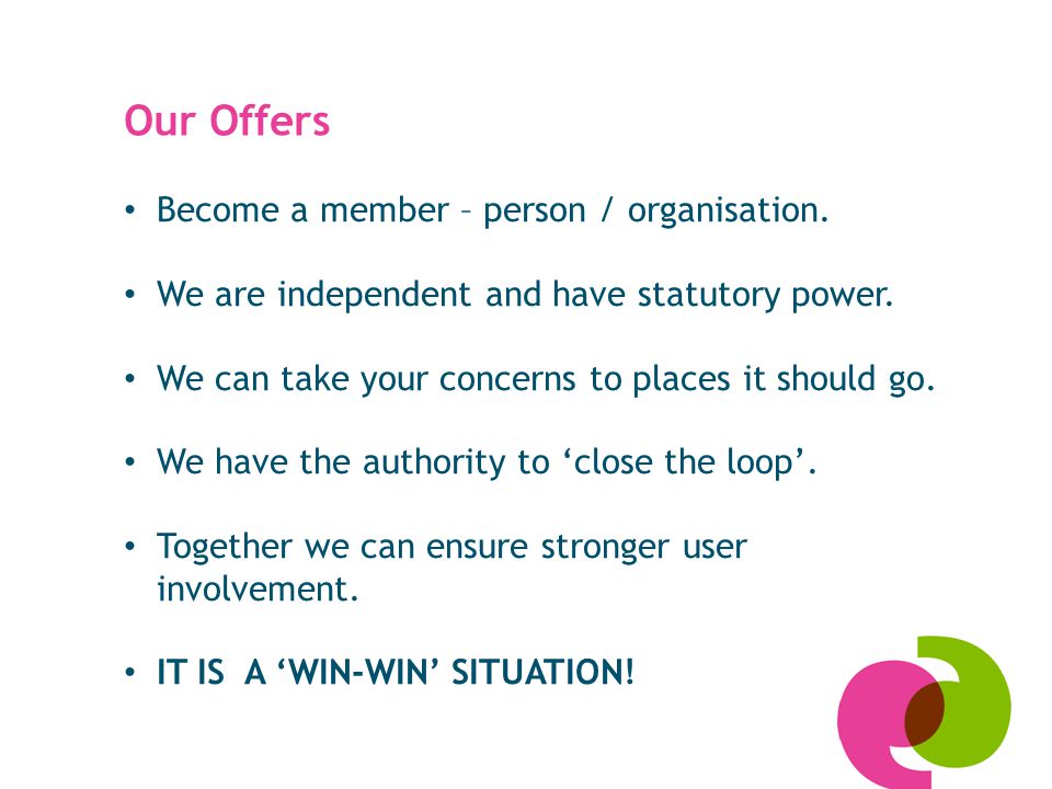 Our Offers Become a member – person / organisation.