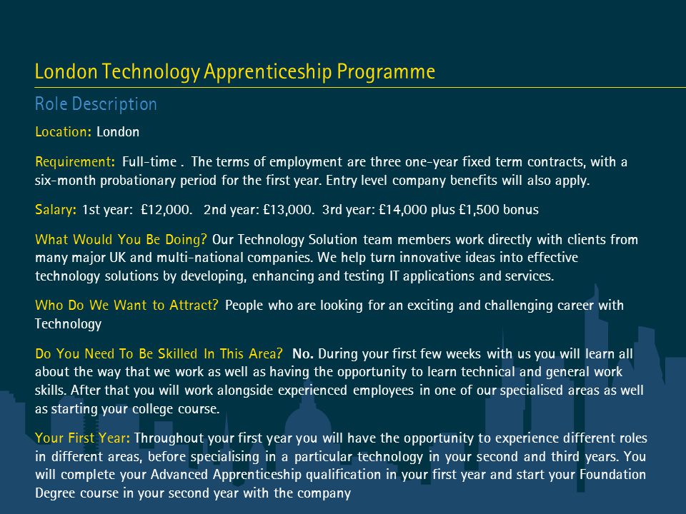 London Technology Apprenticeship Programme Role Description Location: London Requirement: Full-time.