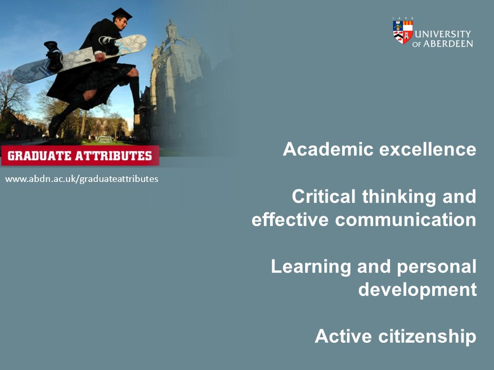 Academic excellence Critical thinking and effective communication Learning and personal development Active citizenship
