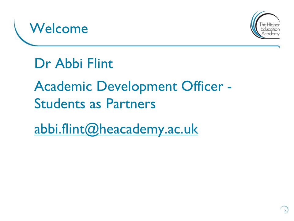 2 Welcome Dr Abbi Flint Academic Development Officer - Students as Partners
