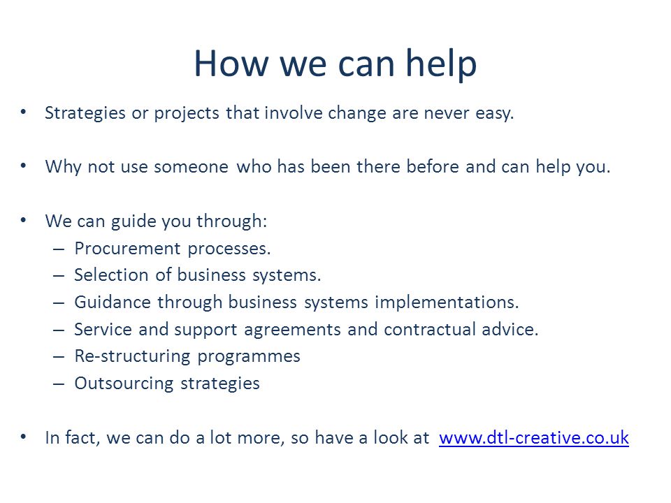 How we can help Strategies or projects that involve change are never easy.