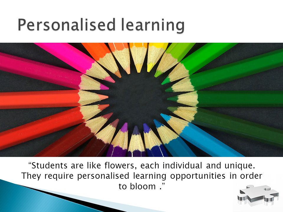 Students are like flowers, each individual and unique.