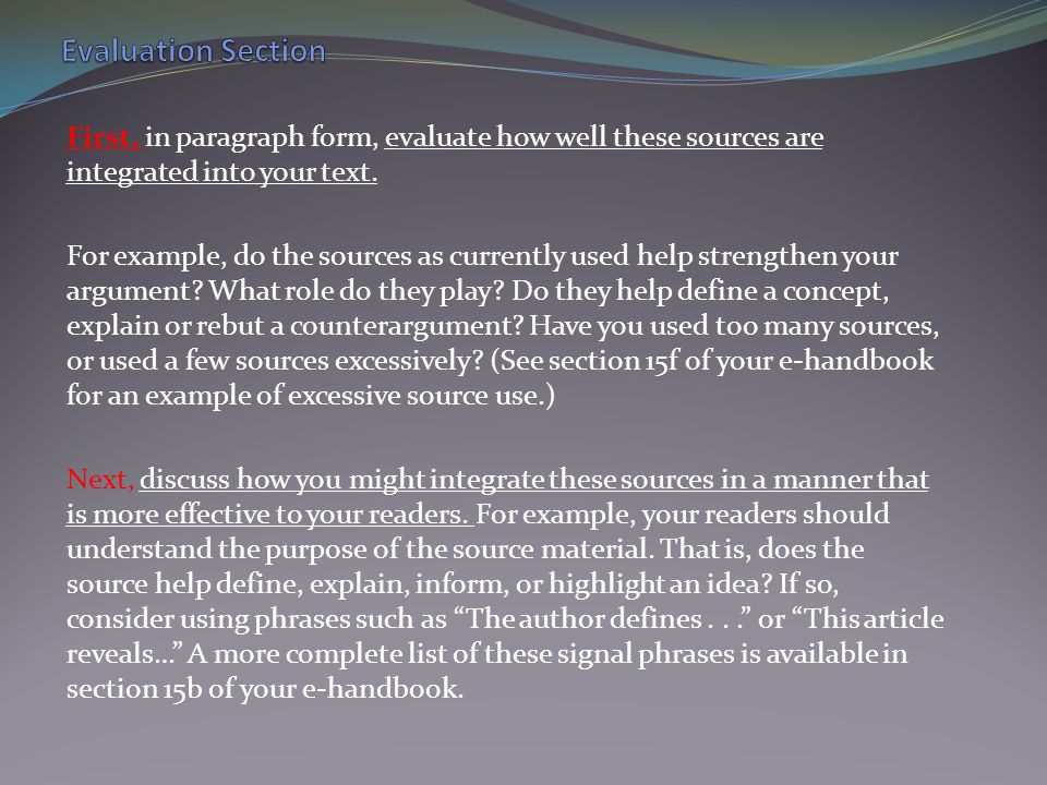 First, in paragraph form, evaluate how well these sources are integrated into your text.