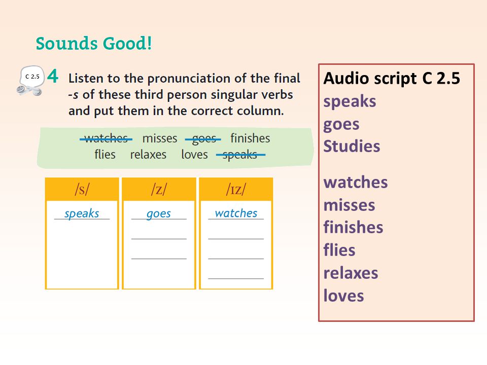 Audio script C 2.5 speaks goes Studies watches misses finishes flies relaxes loves C 2.5