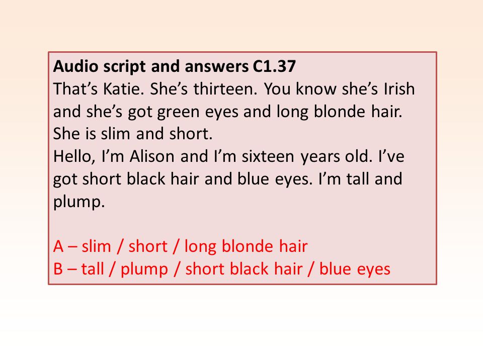 Audio script and answers C1.37 That’s Katie. She’s thirteen.